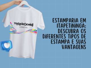 Estamparia em Itapetininga: Descubra os Diferentes Tipos de Estampa e Suas Vantagens