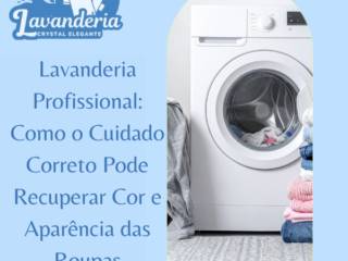 Lavanderia Profissional em Itapetininga: Como o Cuidado Correto Pode Recuperar Cor e Aparência das Roupas