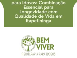 Fisioterapia e Nutricionista para Idosos: Combinação Essencial para Longevidade com Qualidade de Vida em Itapetininga