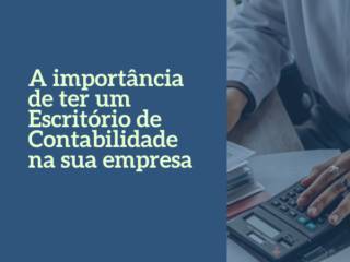 A importância de ter um Escritório de Contabilidade na sua empresa