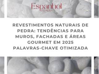 Revestimentos Naturais de Pedra: Tendências para Muros, Fachadas e Áreas Gourmet em 2025  Palavras-chave otimizada