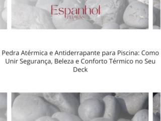 Pedra Atérmica e Antiderrapante para Piscina: Como Unir Segurança, Beleza e Conforto Térmico no Seu Deck
