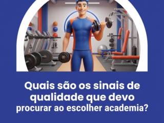 Quais são os sinais de qualidade que devo procurar ao escolher academia?