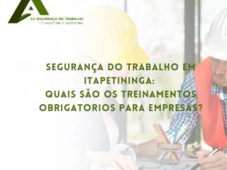Segurança do Trabalho em Itapetininga: quais são os treinamentos obrigatórios para empresas?