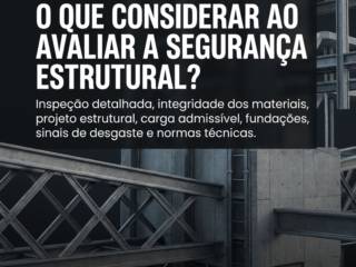 O que considerar ao avaliar a segurança estrutural?
