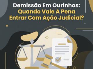 Demissão Em Ourinhos: Quando Vale A Pena Entrar Com Ação Judicial?