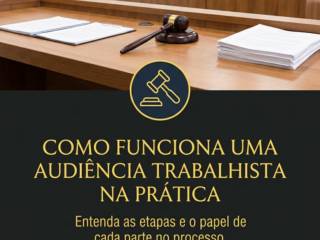 Como Funciona Uma Audiência Trabalhista Na Prática