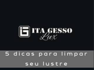 5 dicas para limpar seu lustre