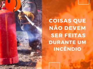 Coisas que Não Devem Ser Feitas Durante um Incêndio