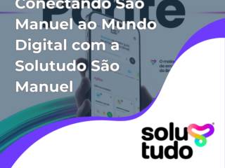 Conectando São Manuel ao Mundo Digital com a Solutudo São Manuel