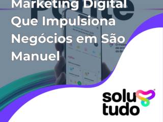 Marketing Digital Que Impulsiona Negócios em São Manuel