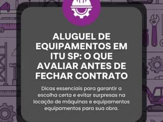Aluguel De Equipamentos Em Itu SP: O Que Avaliar Antes De Fechar Contrato