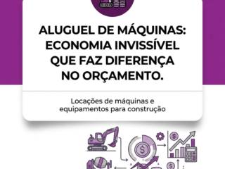 Aluguel De Máquinas: Economia Invisível Que Faz Diferença No Orçamento