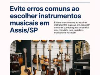 Evite erros comuns ao escolher instrumentos musicais em Assis/SP