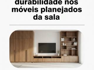 Como garantir durabilidade nos móveis planejados da sala