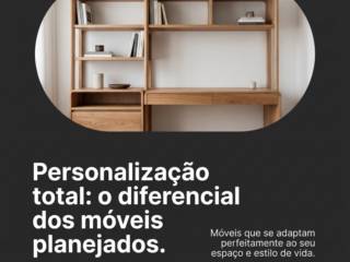 Personalização total: o diferencial dos móveis planejados.