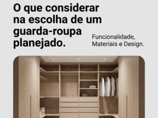O que considerar na escolha de um guarda-roupa planejado