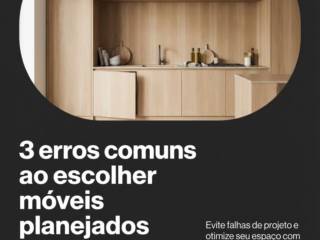 3 erros comuns ao escolher móveis planejados para a cozinha