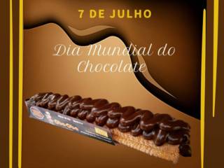 Dia mundial do Chocolate! Dia 7 de julho.