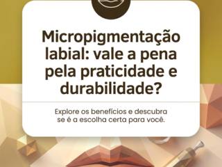 Micropigmentação labial: vale a pena pela praticidade e durabilidade?