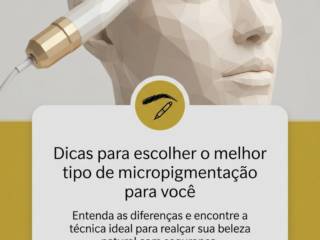 Dicas para escolher o melhor tipo de micropigmentação para você