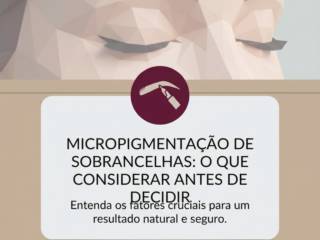 Micropigmentação de sobrancelhas: o que considerar antes de decidir