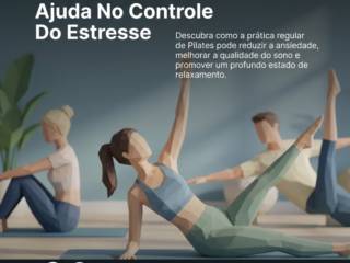 Pilates E Bem-Estar: Como O Método Ajuda No Controle Do Estresse