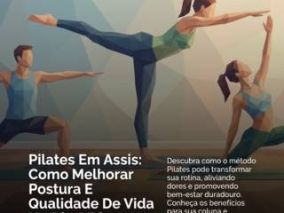 Pilates Em Assis: Como Melhorar Postura E Qualidade De Vida No Dia A Dia