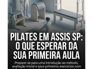 Pilates Em Assis SP: O Que Esperar Da Sua Primeira Aula