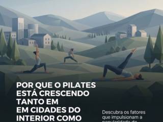 Por Que O Pilates Está Crescendo Tanto Em Cidades Do Interior Como Assis