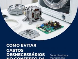 Como evitar gastos desnecessários no conserto da lavadora?