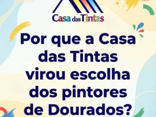 Por que a Casa das Tintas virou escolha dos pintores de Dourados?