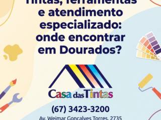 Tintas, ferramentas e atendimento especializado: onde encontrar em Dourados?
