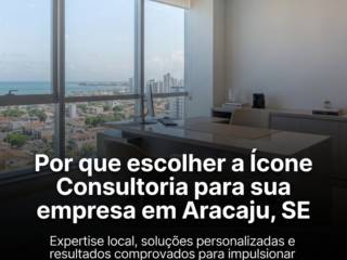 Por que escolher a Ícone Consultoria para sua empresa em Aracaju, SE