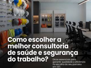 Como escolher a melhor consultoria de saúde e segurança do trabalho?