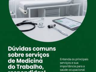 Dúvidas comuns sobre serviços de Medicina do Trabalho, respondidas!