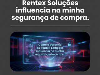 Como a parceria da Rentex Soluções influencia na minha segurança de compra