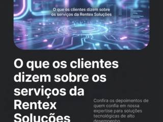 O que os clientes dizem sobre os serviços da Rentex Soluções