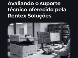 Avaliando o suporte técnico oferecido pela Rentex Soluções