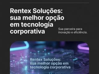 Rentex Soluções: sua melhor opção em tecnologia corporativa
