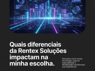 Quais diferenciais da Rentex Soluções impactam na minha escolha