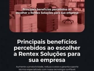 Principais benefícios percebidos ao escolher a Rentex Soluções para sua empresa