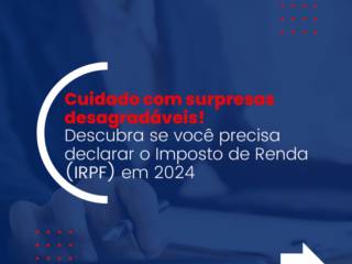  IRPF 2024: Sou obrigado a declarar?