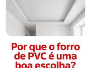 Por que o forro de PVC é uma boa escolha?