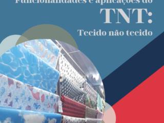 TNT: A revolução do Tecido não Tecido