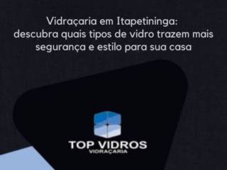 Vidraçaria em Itapetininga: descubra quais tipos de vidro trazem mais segurança e estilo para sua casa