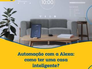 Automação com a Alexa: Como ter uma casa inteligente? 