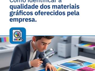 Como identificar a qualidade dos materiais gráficos oferecidos pela empresa