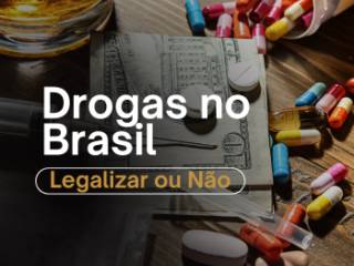 Legalização de Drogas no Brasil: Solução ou Problema?
