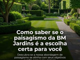 Como saber se o paisagismo da BM Jardins é a escolha certa para você